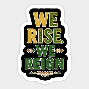 We Rise, We Reign – Afro Empowerment & Pride Sticker